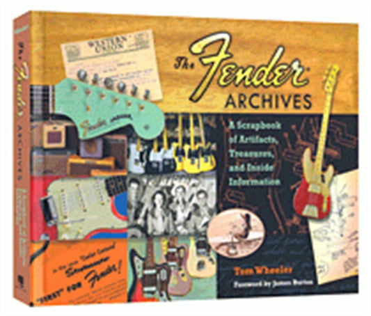 Hal Leonard The Fender Archives: A Scrapbook of Artifacts, Treasures, and Inside Information