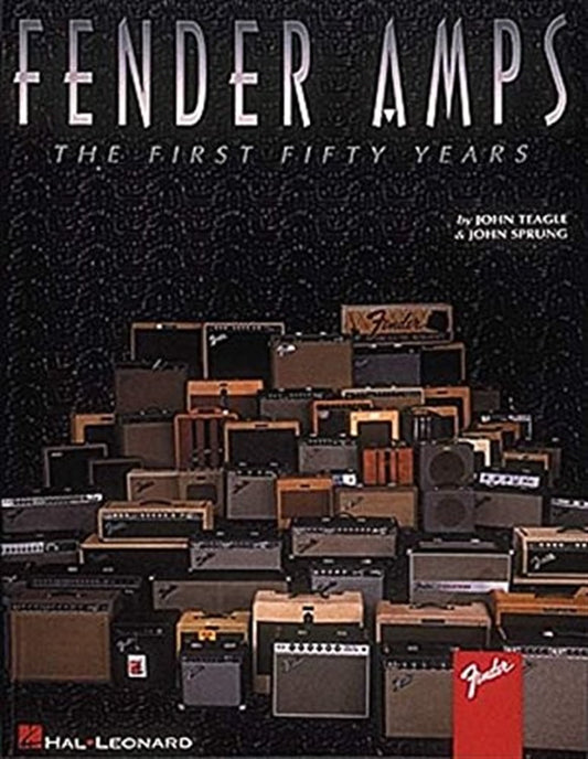 Hal Leonard Fender Amps - The First Fifty Years